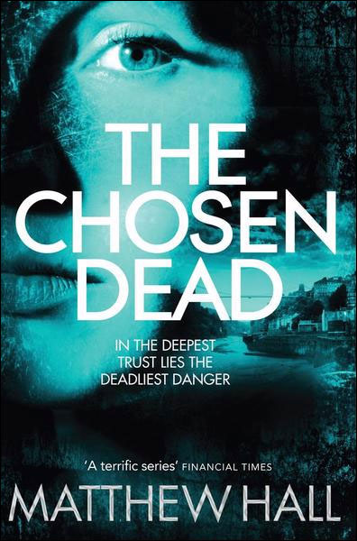 The Chosen Dead is the fifth book in the Jenny Cooper Coroner series by Matthew Hall